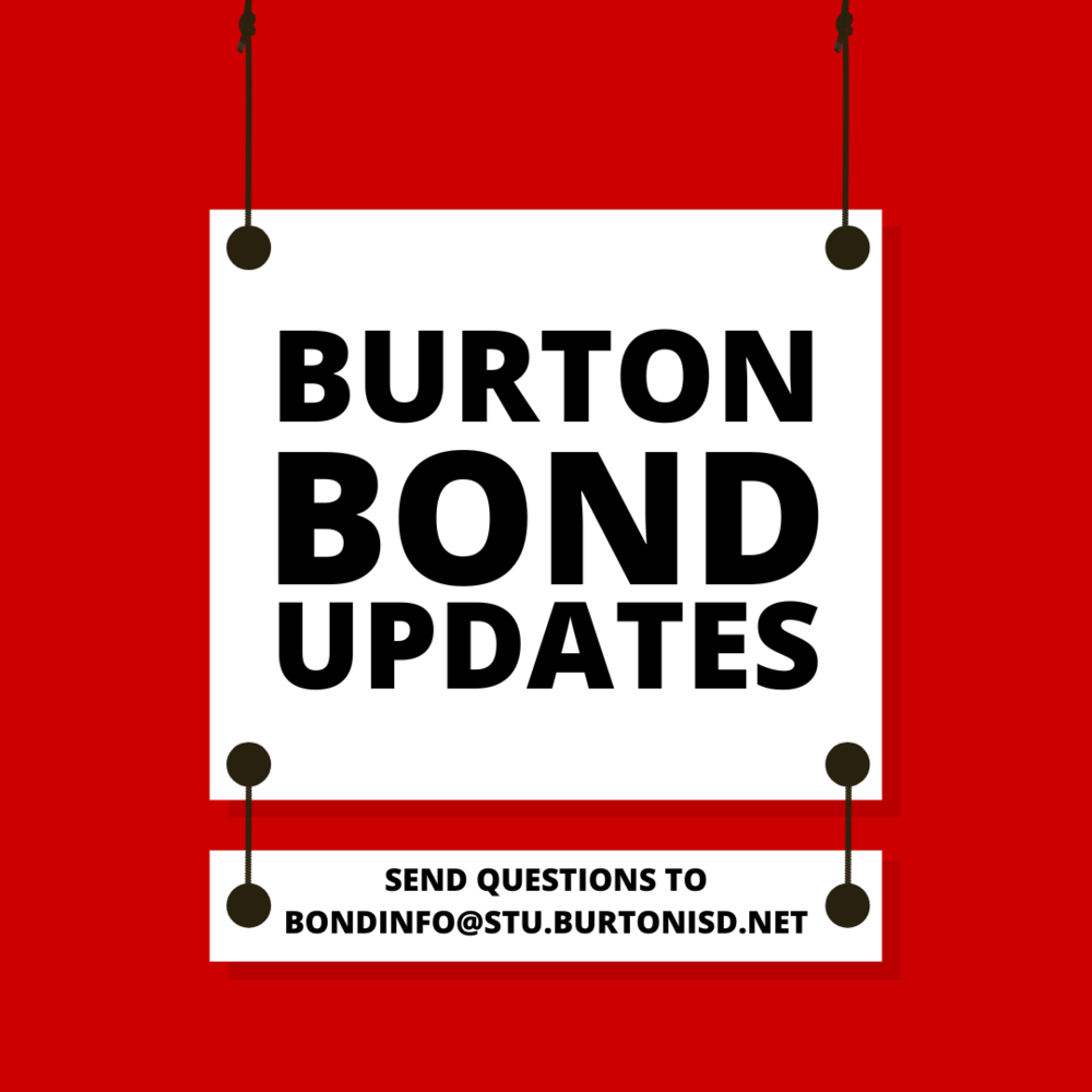 Burton Bond Updates Send Questions to bondinfo@stu.burtonisd.net