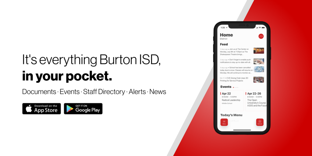 It's everything Burton ISD in your pocket. Download the Burton ISD app on Google Play & Apple stores