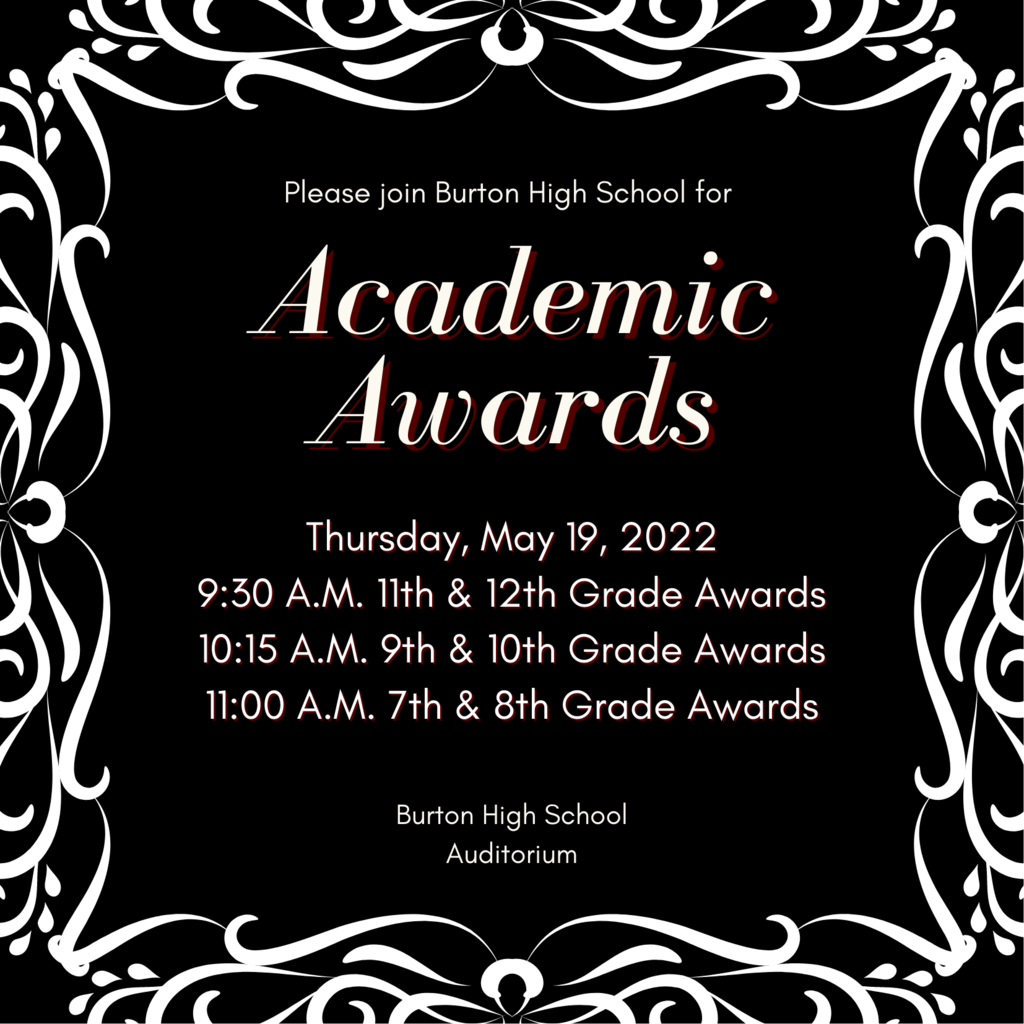 Thursday, May 19, 2022 9:30 A.M. 11th & 12th Grade Awards 10:15 A.M. 9th & 10th Grade Awards 11:00 A.M. 7th & 8th Grade Awards
