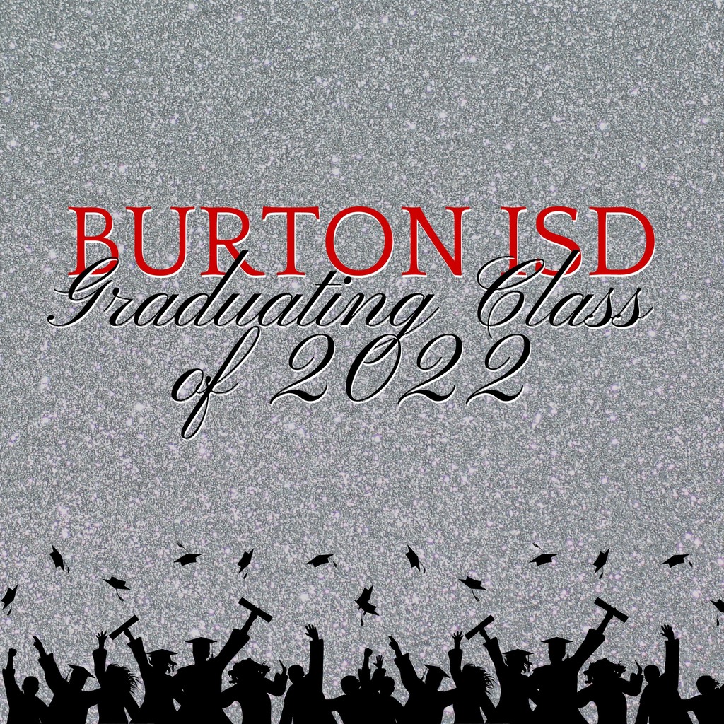 Burton ISD Graduating Class of 2022