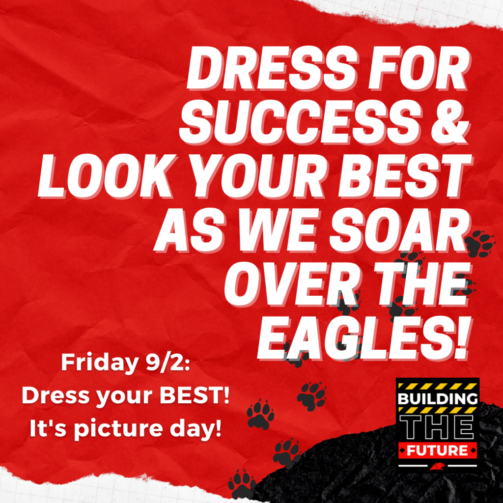 Alright Panthers, let’s look our BEST Friday as we soar over the Eagles! Remember it's picture day!!