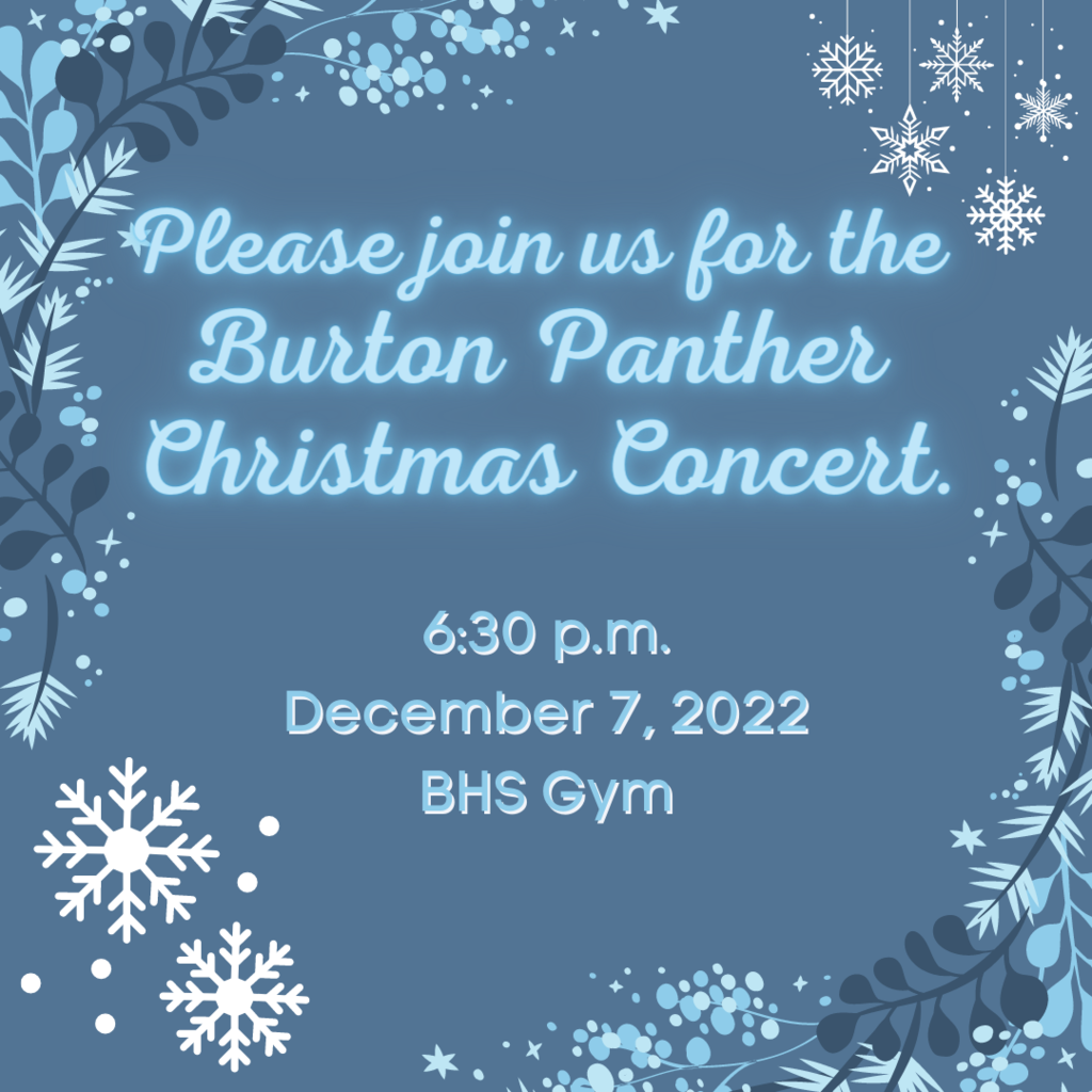 Burton Panther Band Concert 6:30 pm 12/7/2022 BHS Gym