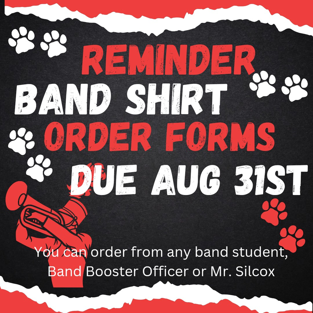 Band Booster Shirt Orders due August 31. Please see a high school band member or Mr. Silcox if interested. Thank you!